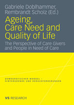 Ageing Care Need And Quality Of Life The Perspective Of Care Givers And People In Need Of Care 1st Edition Heiko Pfaff Auth