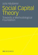 Social Capital Theory Towards A Methodological Foundation 1st Edition Julia Huberer Auth