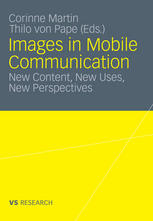 Images In Mobile Communication New Content New Uses New Perspectives 1st Edition Thilo Von Pape Phd