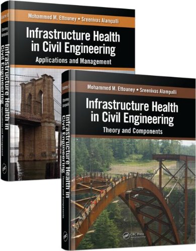 Infrastructure Health In Civil Engineering 1st Edition Mohammed M Ettouney