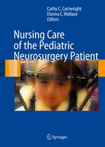 Nursing Care Of The Pediatric Neurosurgery Patient Xviii Jennifer A Disabato Ms