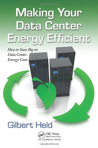 Making Your Data Center Energy Efficient 1st Edition Gilbert Held