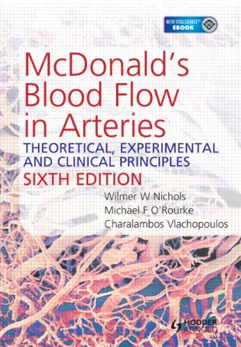 Mcdonalds Blood Flow In Arteries Sixth Edition Theoretical Experimental And Clinical Principles 6th Edition Wilmer Nichols