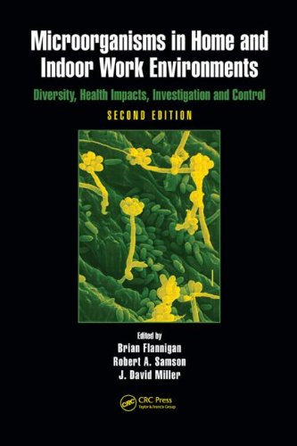 Microorganisms In Home And Indoor Work Environments Diversity Health Impacts Investigation And Control Second Edition 2nd Edition Brian Flannigan