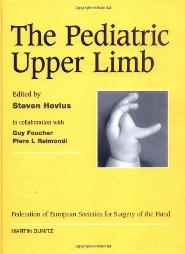 The Pediatric Upper Limb Published In Association With The Federation Of European Societies For Surgery Of The Hand 1st Edition Piero Raimondi