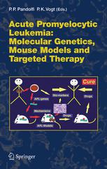 Acute Promyelocytic Leukemia Molecular Genetics Mouse Models And Targeted Therapy 1st Edition P P Pandolfi Auth