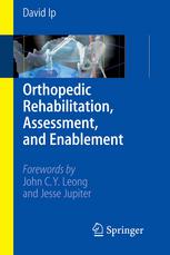 Orthopedic Rehabilitation Assessment And Enablement 1st Edition Dr David Ip Mbbs Hku