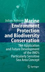 Marine Environment Protection And Biodiversity Conservation The Application And Future Development Of The Imos Particularly Sensitive Sea Area Concept 1st Edition Dr Julian Roberts Auth