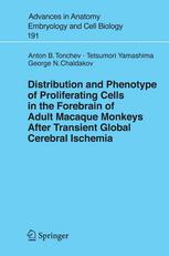 Distribution And Phenotype Of Proliferating Cells In The Forebrain Of Adult Macaque Monkeys After Transient Global Cerebral Ischemia 1st Edition Anton B Tonchev