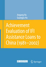 Achievement Evaluation Of Ifi Assistance Loans To China 19812002 1st Edition Prof Angang Hu