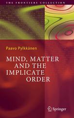 Mind Matter And The Implicate Order 1st Edition Paavo T I Pylkknen Auth