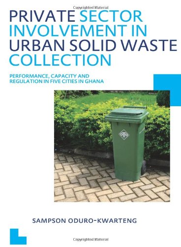 Private Sector Involvement In Urban Solid Waste Collection Unescoihe Phd Thesis 1st Edition Sampson Odurokwarteng