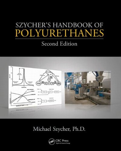 Szychers Handbook Of Polyurethanes Second Edition 2nd Edition Michael Szycher Phd
