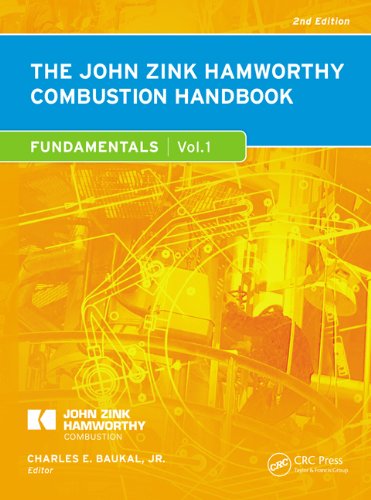 The John Zink Hamworthy Combustion Handbook Second Edition Volume 1 Fundamentals 2nd Edition Charles E Baukal Jr
