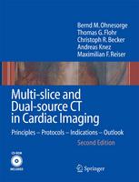Multislice And Dualsource Ct In Cardiac Imaging Principles Protocols Indications Outlook Bernd M Ohnesorge Phd