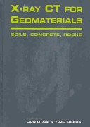 Xray Ct For Geomaterials Soils Concrete Rocks Proceedings Of The International Workshop On Xray Ct For Geomaterials Geox2003 67 November 2003 Kimamoto Japan Illustrated Jun Tani