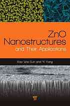 Zno Nanostructures And Their Applications Xiao Wei Sun And Yi Yang