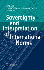 Sovereignty And Interpretation Of International Norms 1st Edition Professor Carlos Fernndez De Casadevante Y Romani Auth