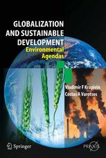 Globalization And Sustainable Development Environmental Agendas 1st Edition Professor Dr Vladimir F Krapivin