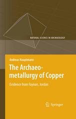 The Archaeometallurgy Of Copper Evidence From Faynan Jordan 1st Edition Prof Dr Andreas Hauptmann Eds