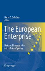 The European Enterprise Historical Investigation Into A Future Species 1st Edition Harm G Schrter Auth