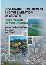 Sustainable Development And The Limitation Of Growth Future Prospects For World Civilization 1st Edition Victor I Danilovdanilyan