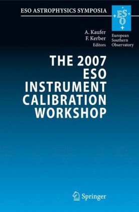The 2007 Eso Instrument Calibration Workshop Proceedings Of The Eso Workshop Held In Garching Germany 2326 January 2007 1st Edition G Marconi Auth