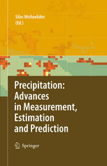 Precipitation Advances In Measurement Estimation And Prediction 1st Edition Michael Schnhuber