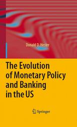 The Evolution Of Monetary Policy And Banking In The Us 1st Edition Professor Donald D Hester Auth
