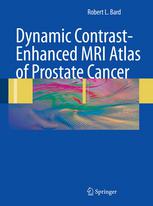 Dynamic Contrastenhanced Mri Atlas Of Prostate Cancer 1st Edition Robert L Bard Md
