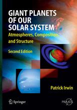 Giant Planets Of Our Solar System Atmospheres Composition And Structure 2nd Edition Dr Patrick G J Irwin Auth