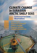 Climate Change In Eurasian Arctic Shelf Seas Centennial Ice Cover Observations 1st Edition Professor Ivan E Frolov