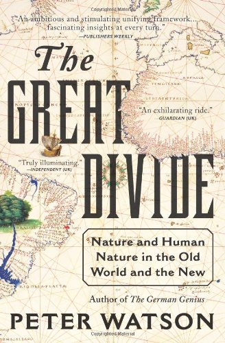 The Great Divide Nature And Human Nature In The Old World And The New Reprint Peter Watson