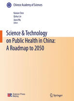 Science Technology On Public Health In China A Roadmap To 2050 1st Edition Kaixian Chen