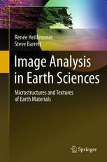 Image Analysis In Earth Sciences Microstructures And Textures Of Earth Materials 1st Edition Rene Heilbronner