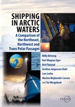 Shipping In Arctic Waters A Comparison Of The Northeast Northwest And Trans Polar Passages 1st Edition Willy Streng