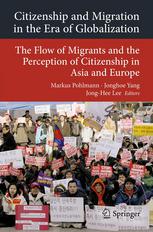 Citizenship And Migration In The Era Of Globalization The Flow Of Migrants And The Perception Of Citizenship In Asia And Europe 1st Edition Markus Pohlmann