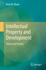 Intellectual Property And Development Theory And Practice 1st Edition Rami M Olwan