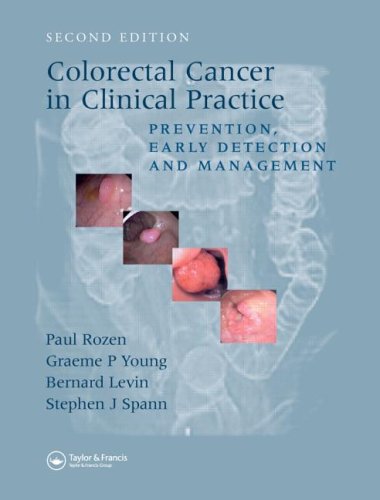 Colorectal Cancer In Clinical Practice Prevention Early Detection And Management Second Edition 2nd Edition Paul Rozen