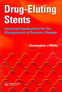 Drugeluting Stents Advanced Applications For The Management Of Coronary Disease Illustrated White