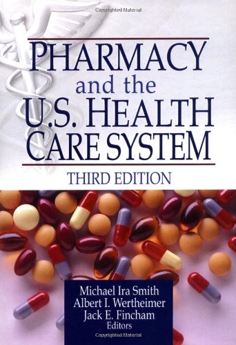 Pharmacy And The Us Health Care System Third Edition 3rd Edition Michael Smith