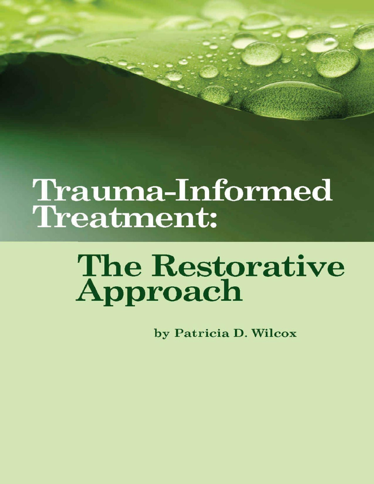 Traumainformed Treatment The Restorative Approach Patricia D Wilcox
