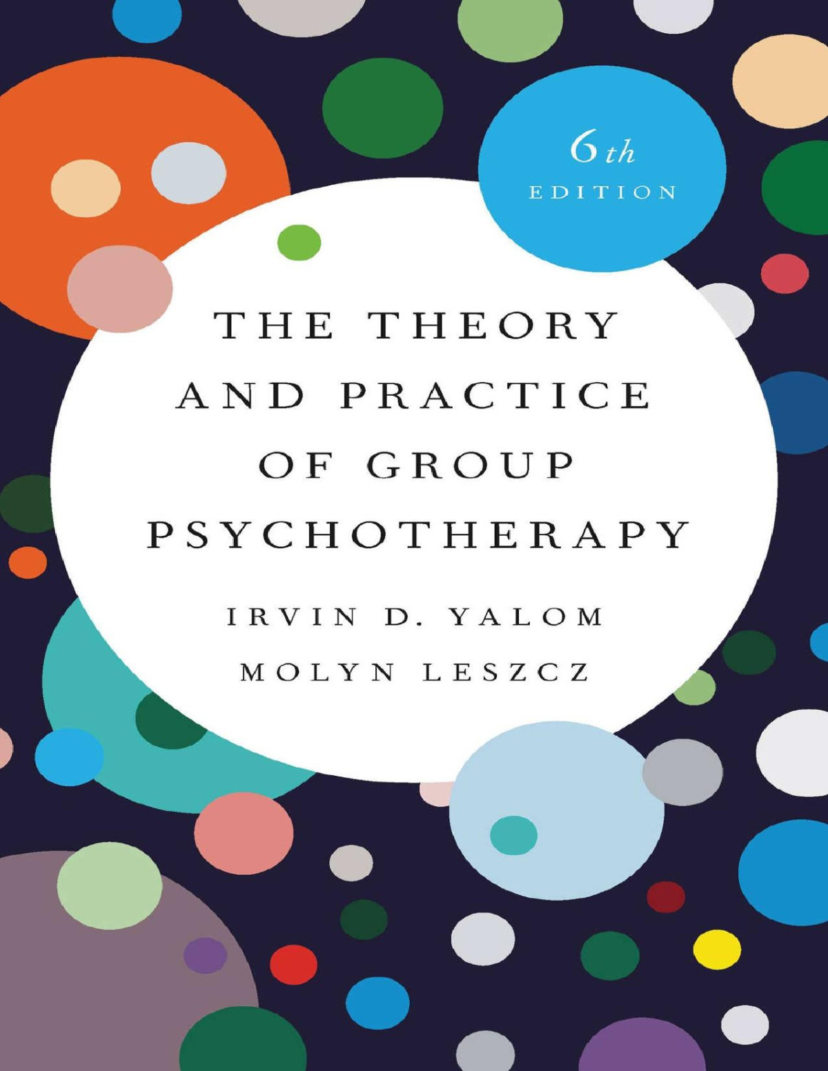 The Theory And Practice Of Group Psychotherapy 6th Ed 6th Edition Irvin D Yalom