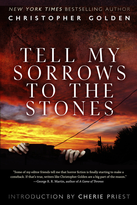 Tell My Sorrows To The Stones Christopher Golden
