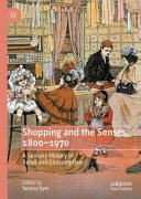 Shopping And The Senses 18001970 Serena Dyer