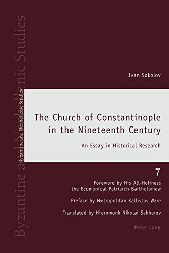The Church Of Constantinople In The Nineteenth Century An Essay In Historical Research Ivan I Sokolov