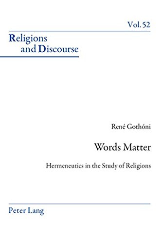 Words Matter Hermeneutics In The Study Of Religions Ren Gothni