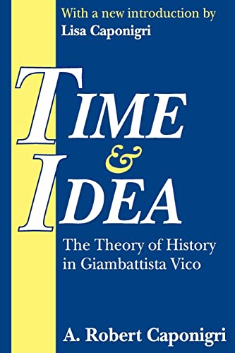 Time And Idea The Theory Of History In Giambattista Vico 1st Edition A Robert Caponigri