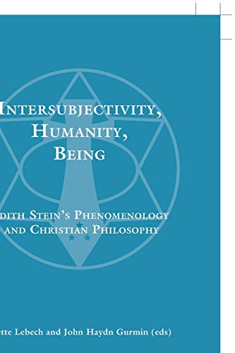 Intersubjectivity Humanity Being Edith Steins Phenomenology And Christian Philosophy Bilingual Mette Lebech Editor