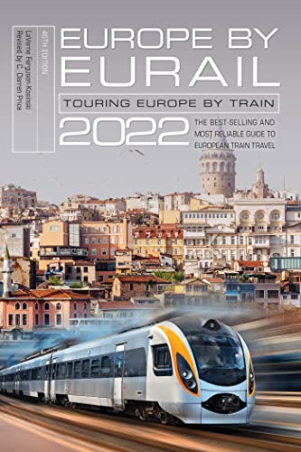 Europe By Eurail 2022 Touring Europe By Train 46th Edition Laverne Fergusonkosinski